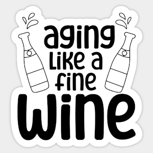 Aging Like A Fine Wine Sticker